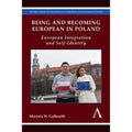 Being Marysia Integration (Paperback Self-Identity European Becoming and Poland: Pre-Owned by and Galbraith in 9781783084289) H. European