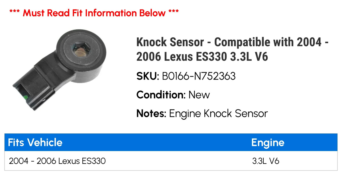 '- 2005 ES330 2004 with Compatible V6 2006 - 3.3L Knock Sensor