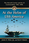 The the Commanders, Pre-Owned Aircraft Paperback 23 America: USS 1965-1996 of Carrier Its and At Helm